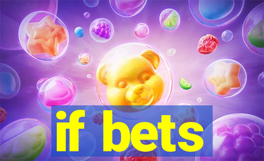 if bets